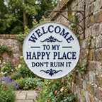 Vintage Round Metal Sign – “Welcome to My Happy Place Don’t Ruin It” Garden Wall Decor